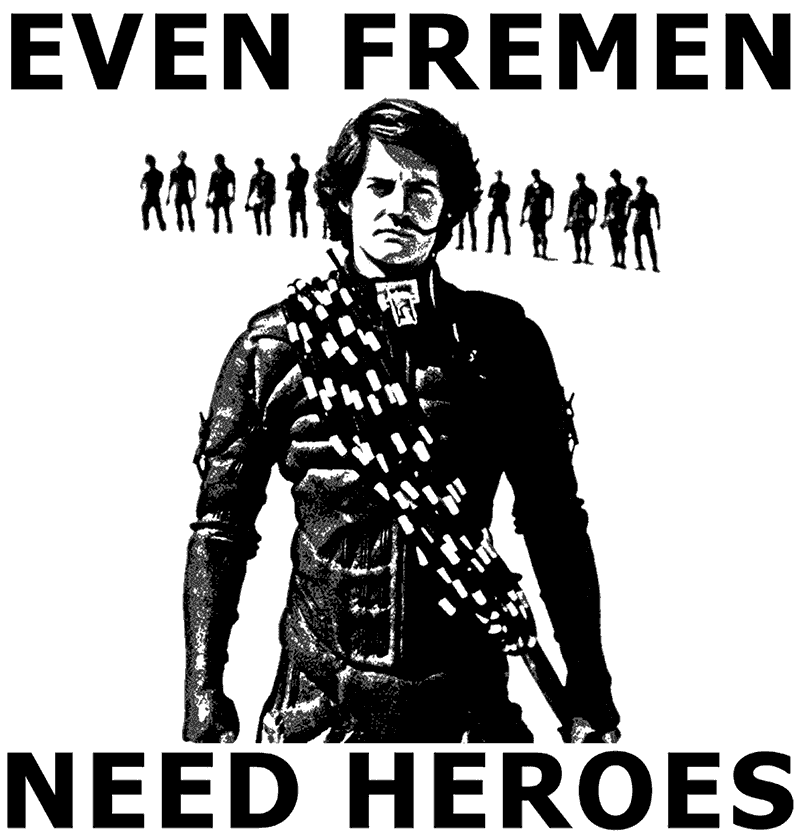 Even Fremen Need Heroes